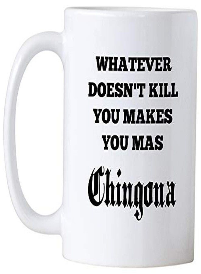 Casitika Chingona Coffee 11 oz Mug. Gift for a Latin Mom or Wife. Whatever Doesn't Kill You Makes You Mas Chingona. - Image 2